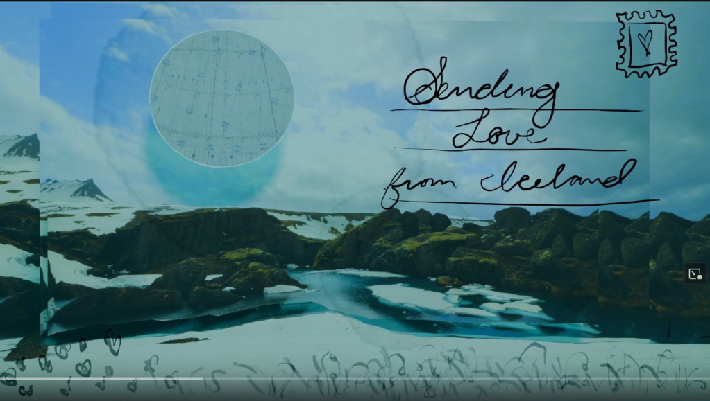 Sending Love From Iceland: Mixed Media Video Collage